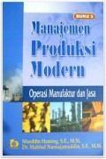 Manajemen produksi modern buku 2 : Operasi manufaktur dan jasa