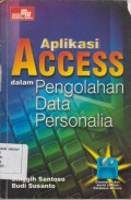 Aplikasi Access dalam Pengolahan Data Personalia