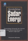 Arsitektur sadar Energi (Pemanfaatan Komputer dan Internet untuk Meransang bangunan Ramah Lingkungan)
