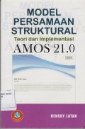 MODEL PERSAMAAN STRUKTURAL : Teori dan implementasi AMOS 21.0