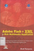 Adobe Flash + XML = Rich Multimedia Application