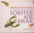 Menjadi jutawan Pembeniah Lobster Air Tawar