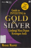 Guide to Investing in Gold  & Silver Lindungi Masa Depan Keuangan Anda