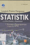 Langkah Praktis Menguasai Statistik untuk Ilmu Sosial dan Kesehatan