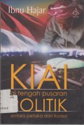 KIAI di tengah POLITIK antara petaka dan kuasa