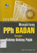 CARA MUDAH MENGHITUNG PPh BADAN DENGAN UNDANG-UNDANG PAJAK