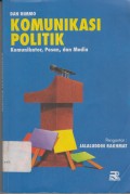 KOMUNIKASI POLITIK, Komunikator, Pesan, dan Media