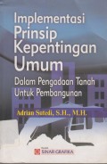 Implementasi Prinsip Kepentingan Umum Dalama Pengadaan Tanah Untuk Pembangunan