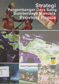 Image of Strategi Pengembangan Daya Saing  Sumberdaya Manusia Provinsi Papua