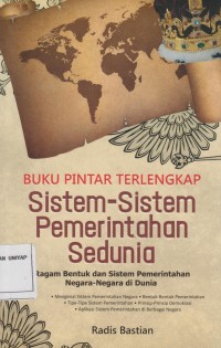 Image of Buku Pintar Terlengkap Sistem-sistem Pemerintahan Sedunia: Ragam Bentuk dan Sistem Pemerintahan Negara-negara di Dunia