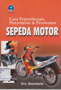 Cara Pemeriksaan, Penyetelan & Perawatan SEPEDA MOTOR