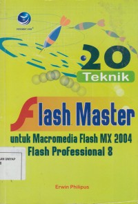 Image of 20 Teknik Flash Master untuk Macromedia Flash MX 2004 dan flash Professional 8