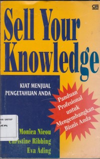 Image of Kiat menjual pengetahuan anda : panduan profesional untuk mengembangkan bisnis anda