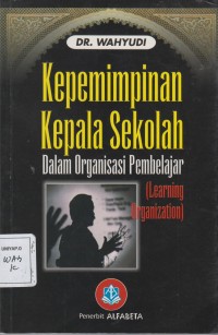 KEPEMIMPINAN KEPALA SEKOLAH DALAM ORGANISASI PEMBELAJAR