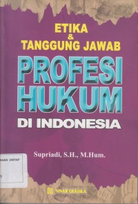 Image of ETIKA & TANGGUNG JAWAB PROFESI HUKUM DI INDONESIA