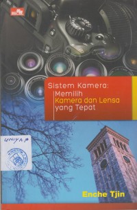 SISTEM KAMERA : MEMILIH KAMERA DAN LENSA YANG TEPAT