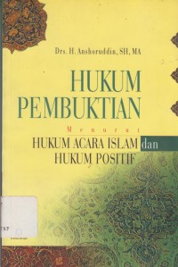 Image of HUKUM PEMBUKTIAN MENURUT HUKUM ACARA ISLAM DAN HUKUM POSITIF