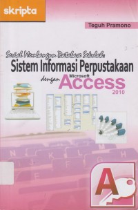 Image of Serial Membangun Database Sekolah : Sistem Informasi Perpustkaan dengan Access 2010