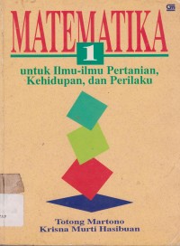 Image of Matematika 1 untuk ilmu-ilmu Pertanian Kehidupan, dan Perilaku