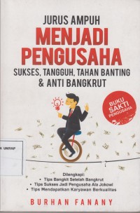 Image of Jurus Ampuh Menjadi Pengusaha ; Sukses, Tangguh, Tahan Banting & Anti Bangkrut