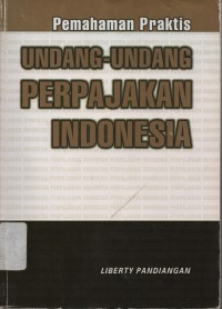 Image of PEMAHAMAN PRAKTIS UNDANG-UNDANG PERPAJAKAN INDONESIA