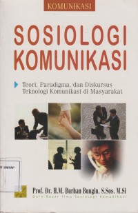 Image of Sosiologi Komunikasi, Teori, Paradigma, dan Diskursus Teknologi Komunikasi di Masyarakat