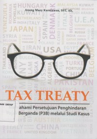 Tax Treaty : Memahami Persetujuan Pajak Berganda (P3B) Melalui Studi Kasus