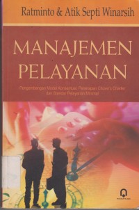 Manajemen Pelayanan, Pengembangan Model konseptual, Penerapan Citizen's Charter dan Standar Pelayanan Minimal
