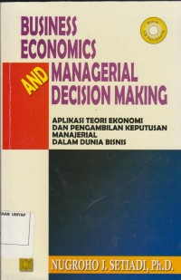 Image of Business Economics And Managerial Decision Making : Apaliksi Teori Ekonomi dan Pengambilan Keputusan Manajerial Dalam Dunia Bisnis