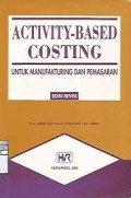 ACTIVITY-BASED COSTING (UNTUK MANUFAKTURING DAN PEMASARAN)