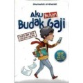 AKU BUKAN BUDAK GAJI (Menata Hidup Untuk Masa Depan Lebih Baik)