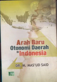 Image of ARAH BARU OTONOMI DAERAH DI INDONESIA