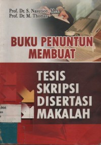 Image of BUKU PENUNTUN MEMBUAT;TESIS,SKRIPSI,DISERTASI,MAKALAH.