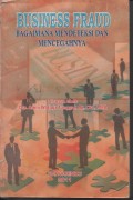 BUSINESS FRAUD BAGAIMANA MENDETEKSI DAN MENCEGAHNYA