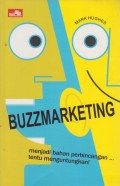 Buzzmarketing : menjadi bahan perbincangan