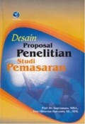DESAIN PROPOSAL PENELITIAN STUDI PEMASARAN