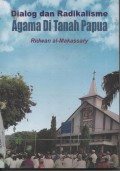 DIALOG DAN RADIKALISME AGAMA DI TANAH PAPUA