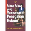 FAKTOR-FAKTOR YANG MEMPENGARUHI PENEGAKAN HUKUM