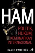 HAM : politik, hukum dan kemunafikan internasional
