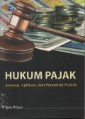 HUKUM PAJAK KONSEP, APLIKASI, DAN PENUNTUN PRAKTIS