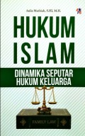 Hukum Islam : dinamika seputar hukum keluarga