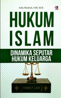 Hukum Islam : dinamika seputar hukum keluarga