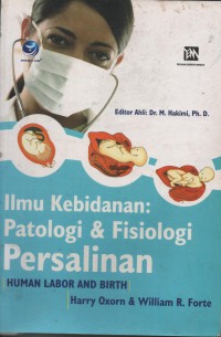 Image of ILMU KEBIDANAN:  PATOLOGO DAN FISIOLOGI PERSALINAN
