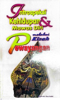 introspeksi kehidupan dan mawas diri melalui kisah pewayangan