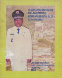 Image of JAYAPURA BERIMAN DALAM PROFIL KEPEMIMPINAN ELIT M.R. KAMBU