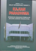 KAJIAN PARADIGMA : MEMBAGAUN ORGANISASI PEMBELAJARAN