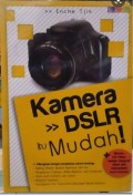 Kamera DSLR itu Mudah