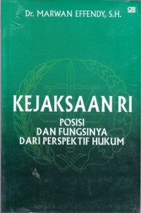 Image of KEJAKSAAN RI POSISI DAN FUNGSINYA DARI PERSPEKTIF HUKUM
