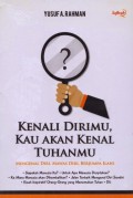 Kenali dirimu, kau akan kenal tuhanmu