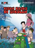 Kisah Kasus di Sekolah : Seri Komik Antikorupsi